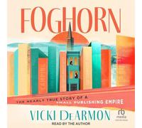 Foghorn: The Nearly True Story of a Small Publishing Empire