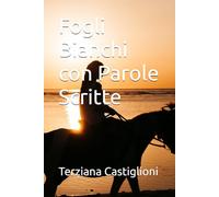 Fogli Bianchi con Parole Scritte (Frammenti di Vita)