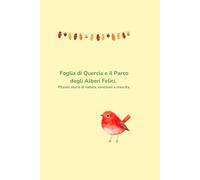 Foglia di Quercia e il Parco degli Alberi Felici: Piccole storie di natura, emozioni e crescita.