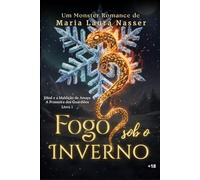 Fogo sob o Inverno: Jökul e a maldição de Amaya (A Fronteira dos Guardiões)