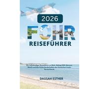 FOHR REISEFÜHRER 2026: Ein vollständiger Reiseführer zu Wyk, Göting Cliff, Utersum Beach und den Kulturlandschaften der friesischen Inseln Deutschlands
