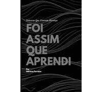 Foi Assim Que Aprendi: Palavras que viraram herança
