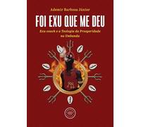 Foi Exu que me deu: Exu coach e a Teologia da Prosperidade na Umbanda