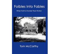 Foibles Into Fables: When Truth Is Funnier Than Fiction