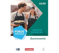 Fokus Deutsch A2/B1 - Profis gesucht - Berufsfeld Gastronomie - Kurs- und Übungsbuch - Inkl. E-Book