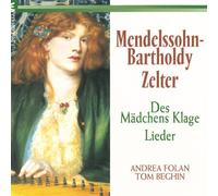 Folan, Andrea/Beghin, Tom - Mendelssohn/Zelter Lieder