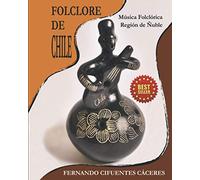 FOLCLORE DE CHILE: Música Tradicional Región de Ñuble