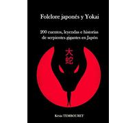 Folclore japonés y Yokai: 200 cuentos, leyendas e historias de serpientes gigantes en Japón