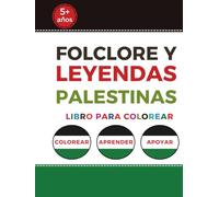 Folclore y Leyendas Palestinas: libro para colorear - Historia, Cultura y Folclore Palestino para Niños y Adultos (Palestinian Coloring Books)