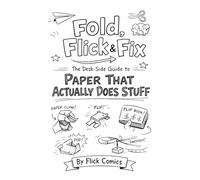 Fold, Flick, & Fix: The Desk-Side Guide to Paper That Actually Does Stuff
