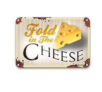 Fold In The Cheese - Letrero decorativo de aspecto retro de aspecto retro, arte motivacional para pared, decoración de cueva de hombre, letreros divertidos de garaje, 8 x 12 pulgadas