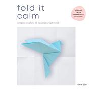 Fold It Calm: Simple origami to quieten your mind