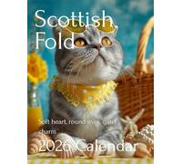 Folded Charm: 2026 Scottish Fold Cat Calendar - A Year of Adorable Ears and Playful Personality: A Cute Collection of Scottish Fold Cat Photos - Perfect for Cat Lovers, Families, and Pet Enthusiasts