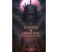 Folded in Oblivion - An Unknown’s Journey into the Unknown