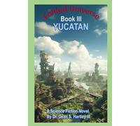 Folded Universe Book III: Yucatan