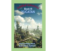 Folded Universe Book III: Yucatan: 3