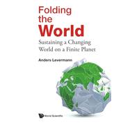 Folding The World: Sustaining A Changing World On A Finite Planet