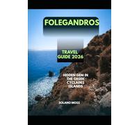 FOLEGANDROS TRAVEL GUIDE 2026: Hidden Gem In The Greek Cyclades