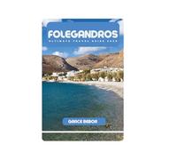FOLEGANDROS ULTIMATE TRAVEL GUIDE 2025