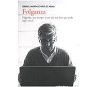 Folganza: Folgando Que Siempre Se Me Dio Más Bien Que Nada (1997 -2001