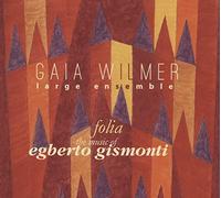 Folia The Music Of Egberto Gismonti