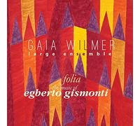 Folia The Music Of Egberto Gismonti