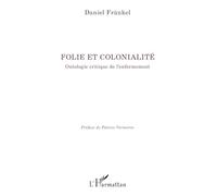 Folie et colonialité: Ontologie critique de l’enfermement