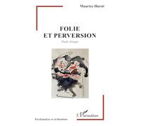 Folie et perversion: Etude clinique (Psychanalyse Et Civilisations)
