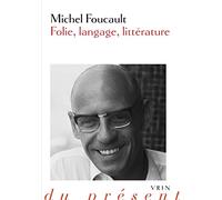 Folie, langage, littérature (Philosophie Du Present)