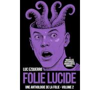 Folie Lucide: Une anthologie de la folie - Volume 2