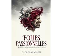 Folies passionnelles: Ue étude des troubles mentaux et de leurs causes sociales au XIXe siècle.