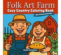 Folk Art Farm: Cozy Country Coloring Book With 50 Relaxing Designs (Folk Art Collection)