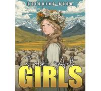 Folk Art Girls Coloring Book: Cozy Hygge Coloring Pages with Feminine Scenes, Cultural Beauty, Folk-Inspired Details, and Creative Calm for Adults