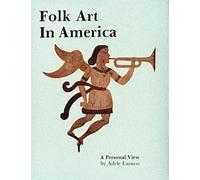 Folk Art in America: A Personal View