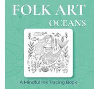 Folk Art Oceans - Ink Tracing Book: Folk Art Sea Life Designs for Relaxation and Creative Calm