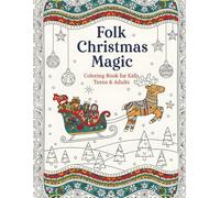 FOLK CHRISTMAS MAGIC - Coloring Book for Kids, Teens & Adults: Cute, Cozy Activity Book with Festive Patterns, Cultural Designs & Ornamental Holiday ... - Perfect Birthday Gift for Art Lover