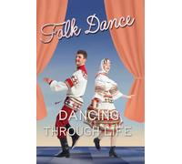 Folk Dance: 4 (Dancing Through Life)