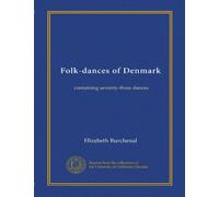 Folk-dances of Denmark: containing seventy-three dances
