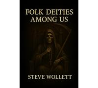 Folk Deities Among Us: They never left. You only stopped noticing.