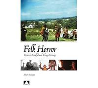 Folk Horror: Hours Dreadful and Things Strange (Auteur)