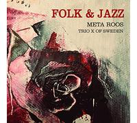 Folk & Jazz - Meta Roos & Trio X of Sweden