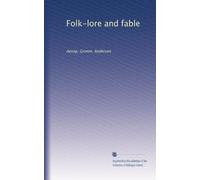 Folk-lore and fable: Aesop, Grimm, Andersen: Volume 17