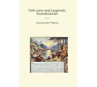 Folk-Lore and Legends: Scandinavian (Classic Books)
