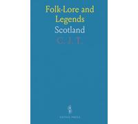 Folk-Lore and Legends: Scotland