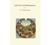 Folk-lore of Shakespeare (Classic Books)