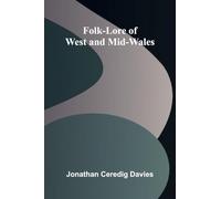 Folk-Lore of West and Mid-Wales