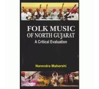 Folk Music of North Gujarat : A Critical Evaluation (1st)