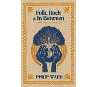 Folk, Rock and In Between: Reviews, Interviews, Overviews