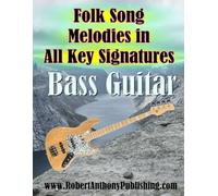 Folk Song Melodies in All Key Signatures BASS GUITAR