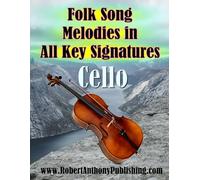Folk Song Melodies in All Key Signatures CELLO